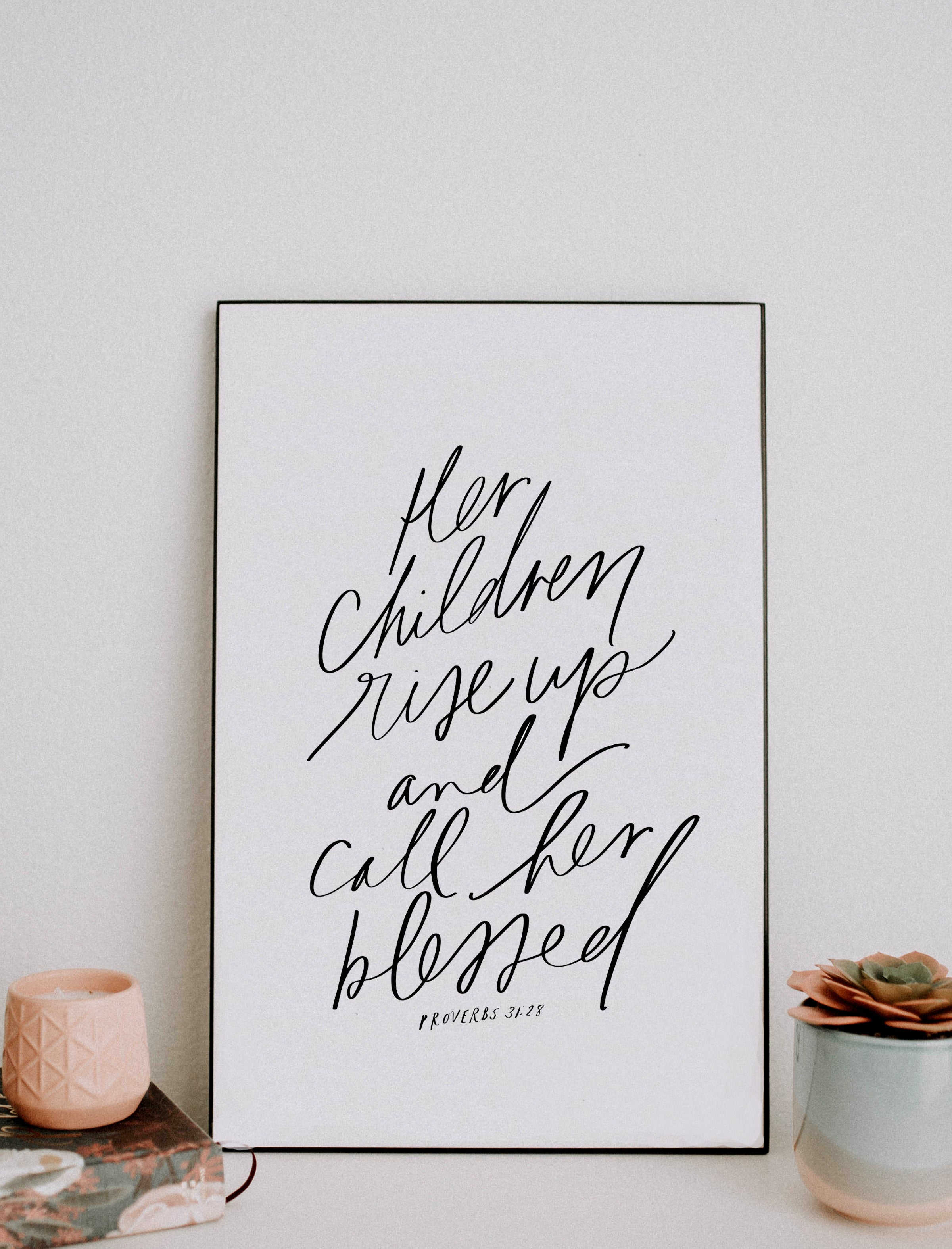Print: Her children rise up...