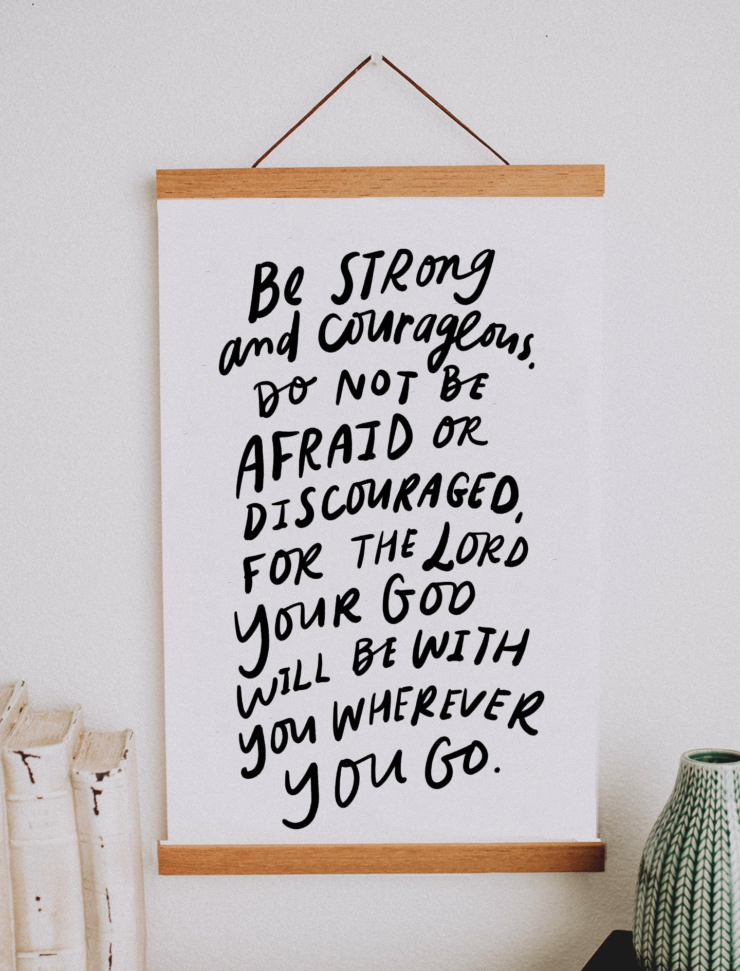 11x17 Be Strong and Courageous