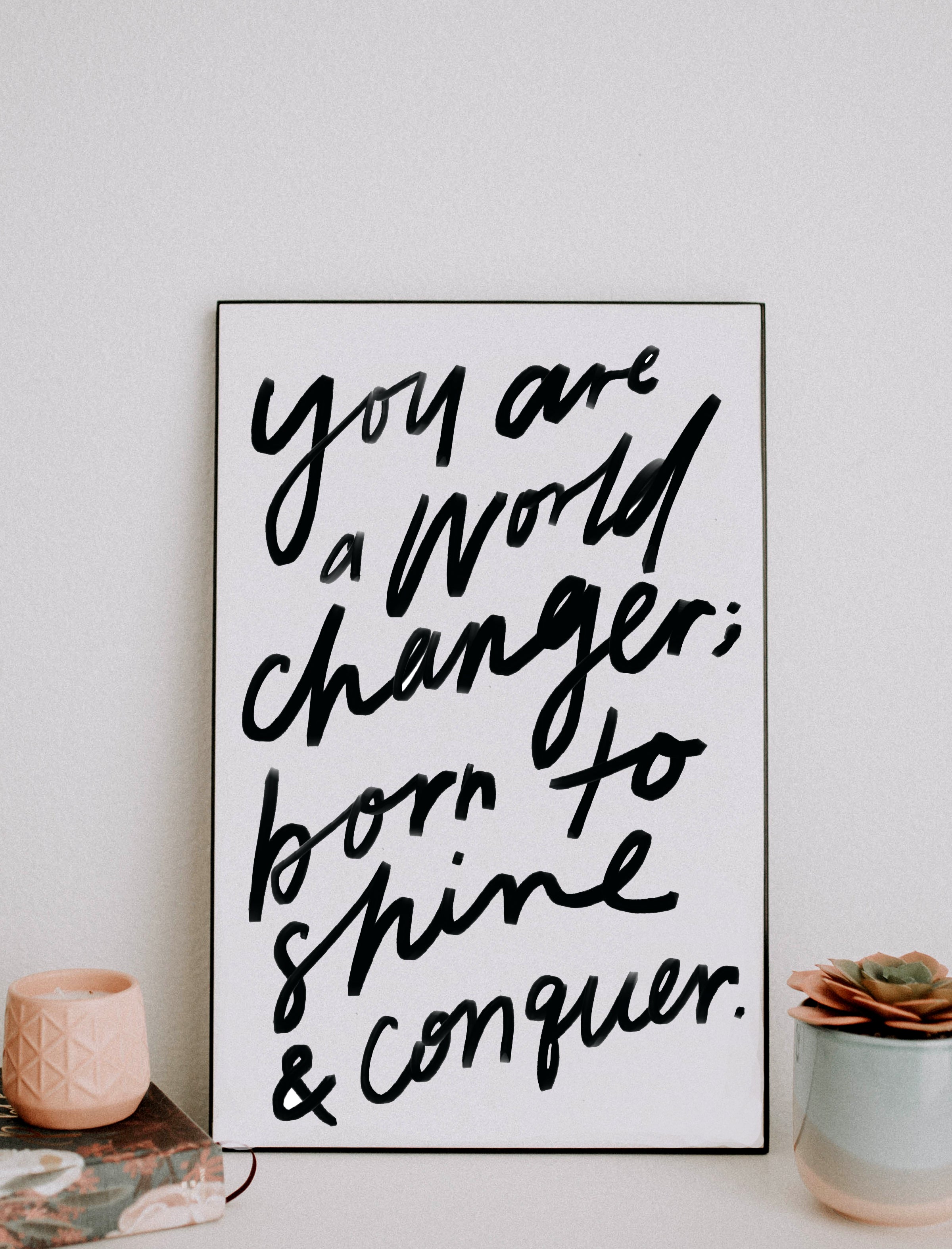 11x17 You Are A World Changer