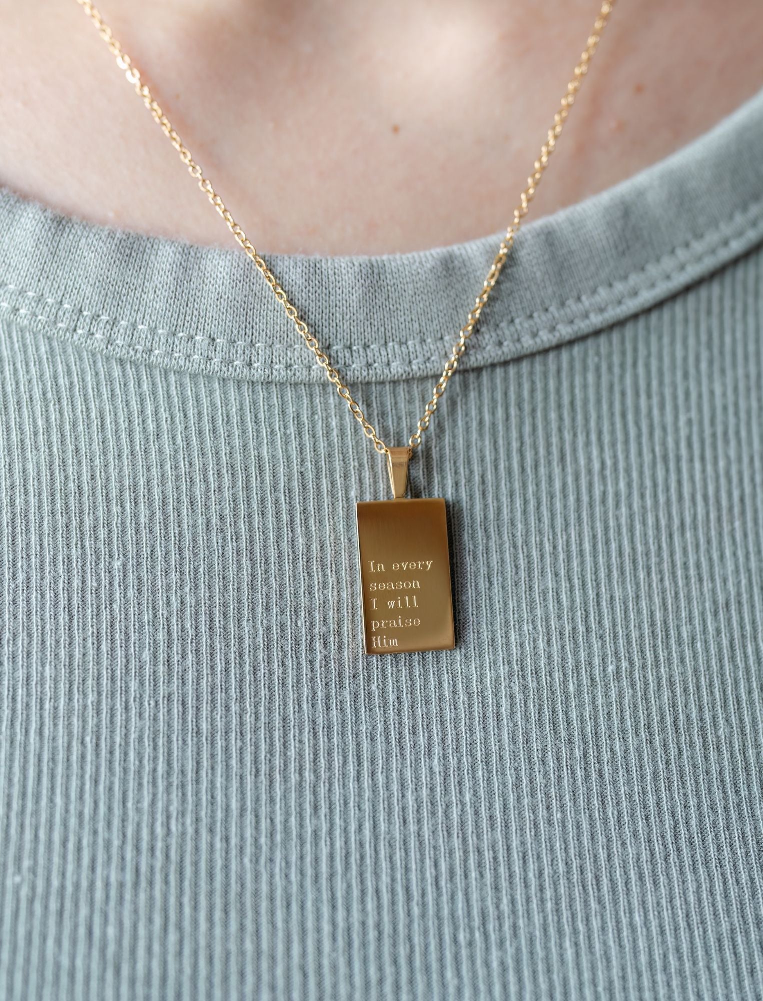 Necklace: 18kt Gold In every season I will Praise